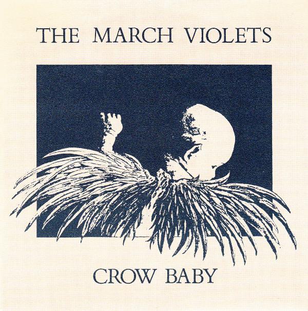 The March Violets - Crow Baby