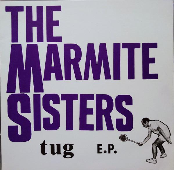 The Marmite Sisters - Tug E.P.