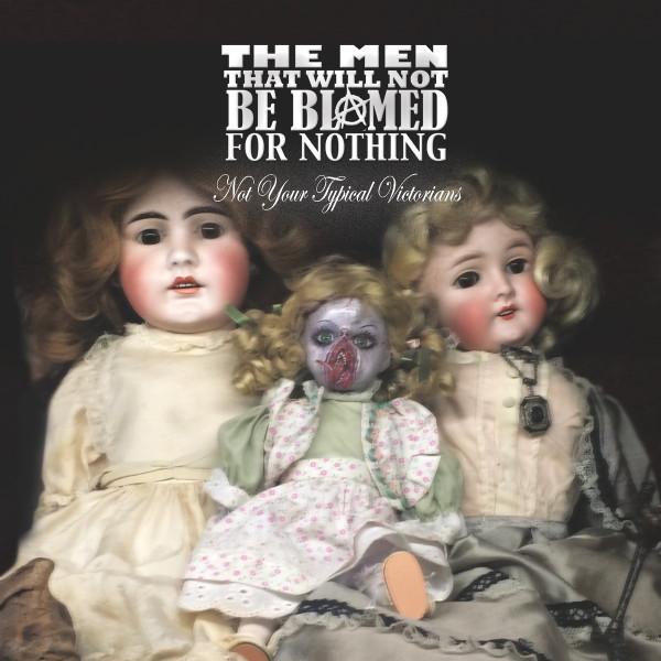 The Men That Will Not Be Blamed For Nothing - Not Your Typical Victorians