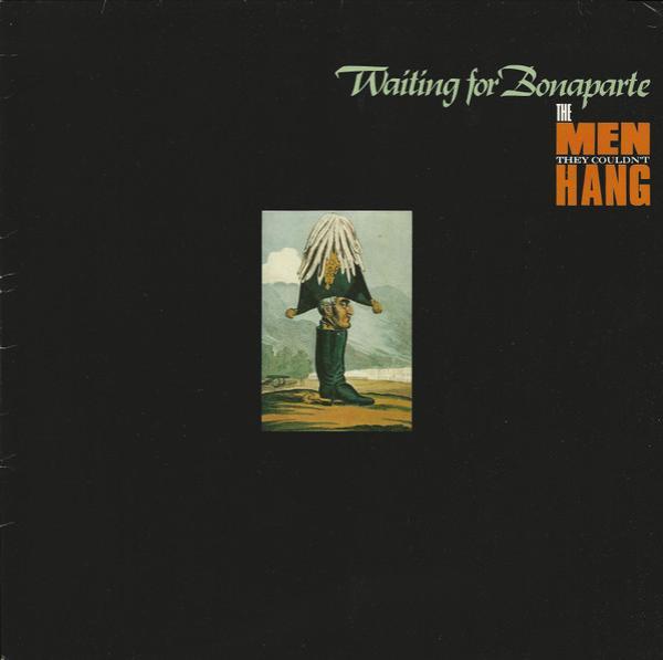 The Men They Couldn't Hang - Waiting For Bonaparte
