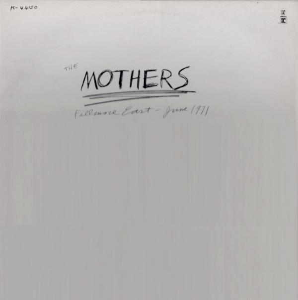 The Mothers - Fillmore East - June 1971