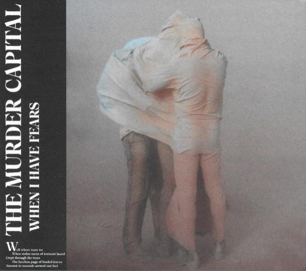 The Murder Capital - When I Have Fears
