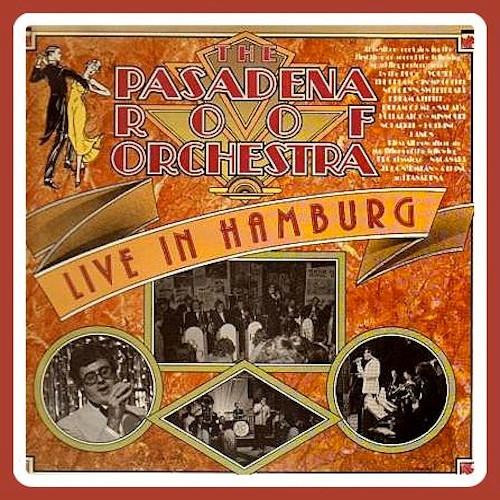 The Pasadena Roof Orchestra - Live In Hamburg