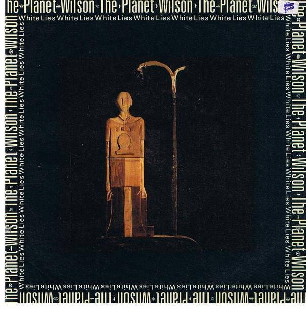 The Planet Wilson - White Lies