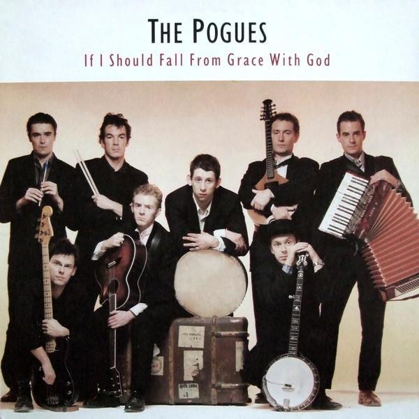 The Pogues - If I Should Fall From Grace With God