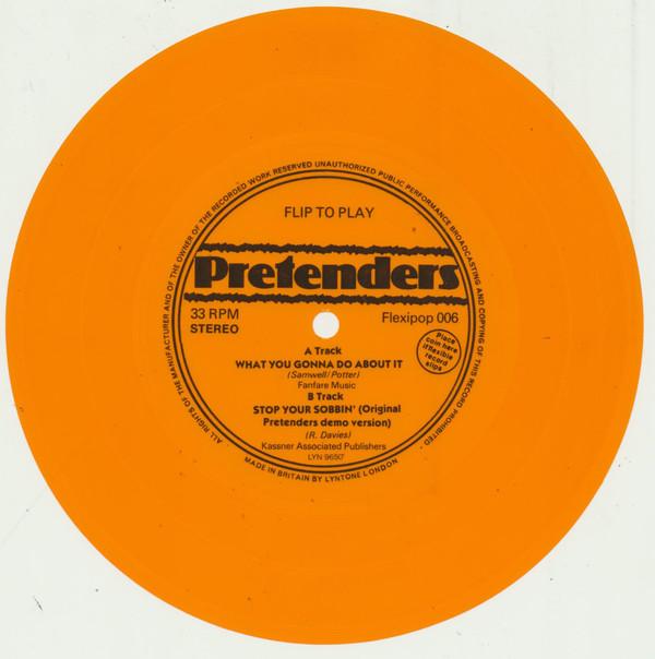 The Pretenders - What You Gonna Do About It / Stop Your Sobbin' (Original Pretenders Demo Version)