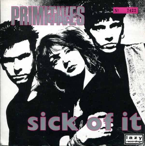 The Primitives - Sick Of It