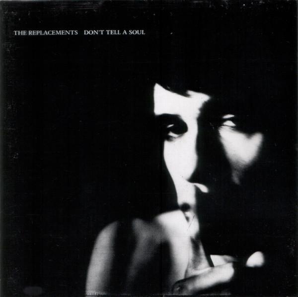 The Replacements - Don't Tell A Soul