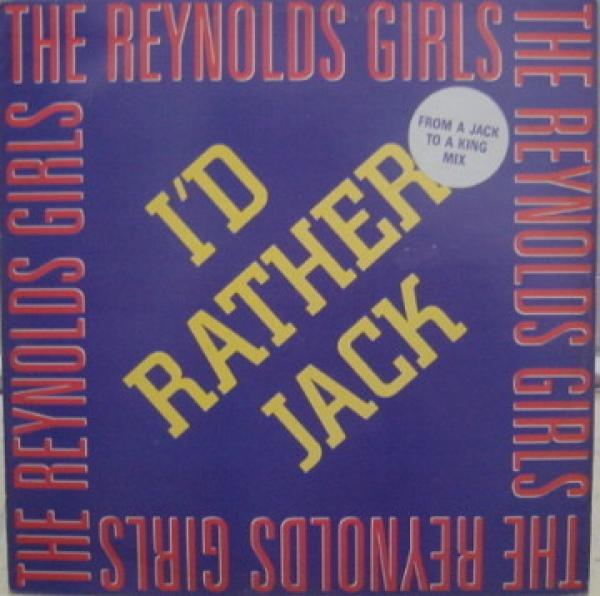 The Reynolds Girls - I'd Rather Jack (From A Jack To A King Mix)
