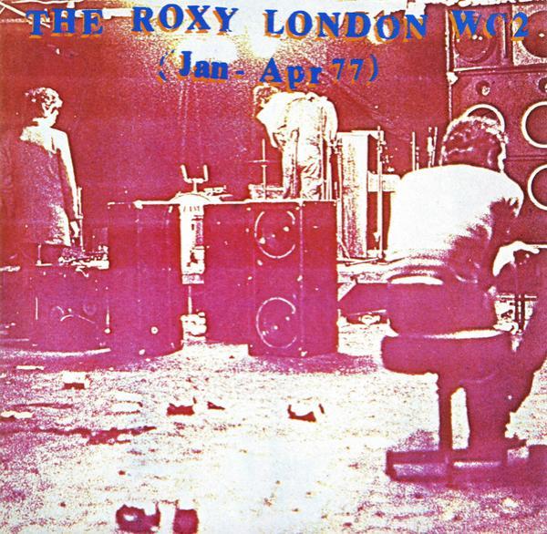  - The Roxy London WC2 (Jan - Apr 77)