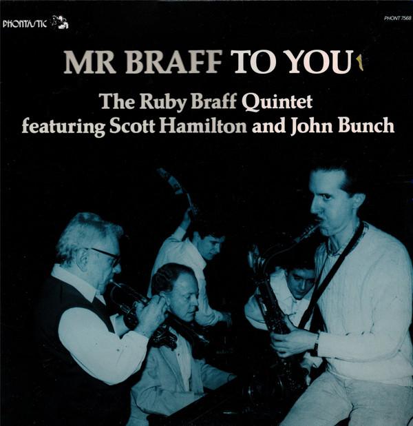 The Ruby Braff Quintet, Scott Hamilton, John Bunch - Mr Braff To You