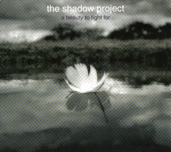 The Shadow Project - A Beauty To Fight For