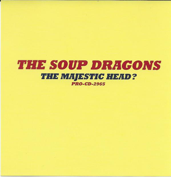The Soup Dragons - The Majestic Head?