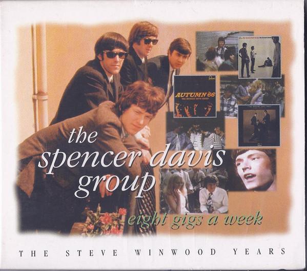The Spencer Davis Group - Eight Gigs A Week - The Steve Winwood Years