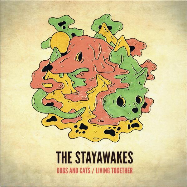 The Stayawakes - Dogs And Cats / Living Together