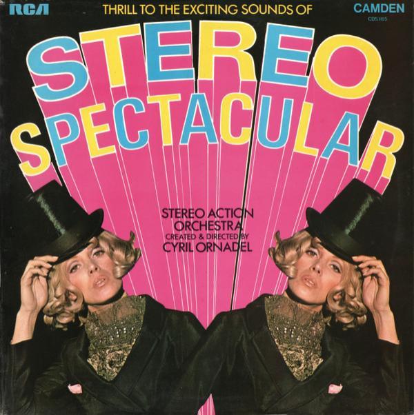 The Stereo Action Orchestra, Cyril Ornadel - Thrill To The Exciting Sounds Of Stereo Spectacular