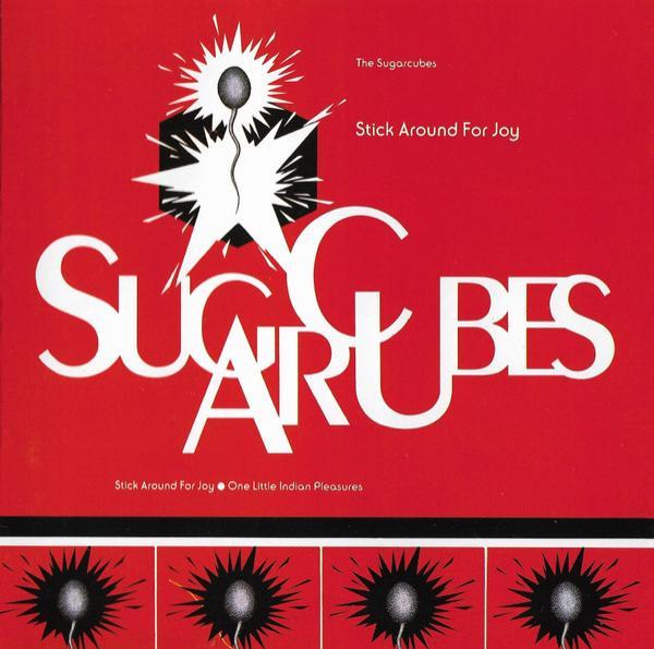 The Sugarcubes - Stick Around For Joy