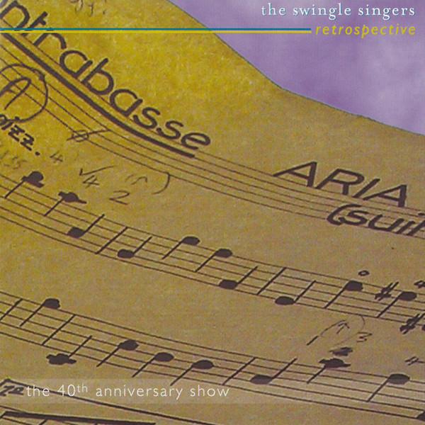 The Swingle Singers - Retrospective - The 40th Anniversary Show