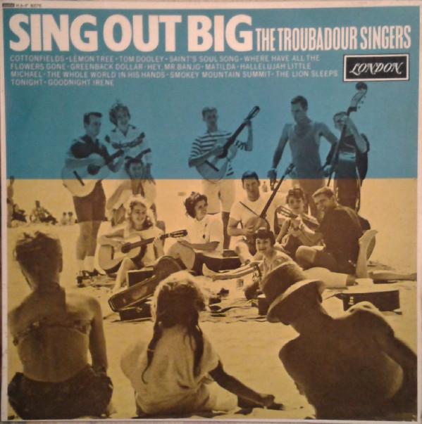 The Troubadour Singers - Sing Out Big