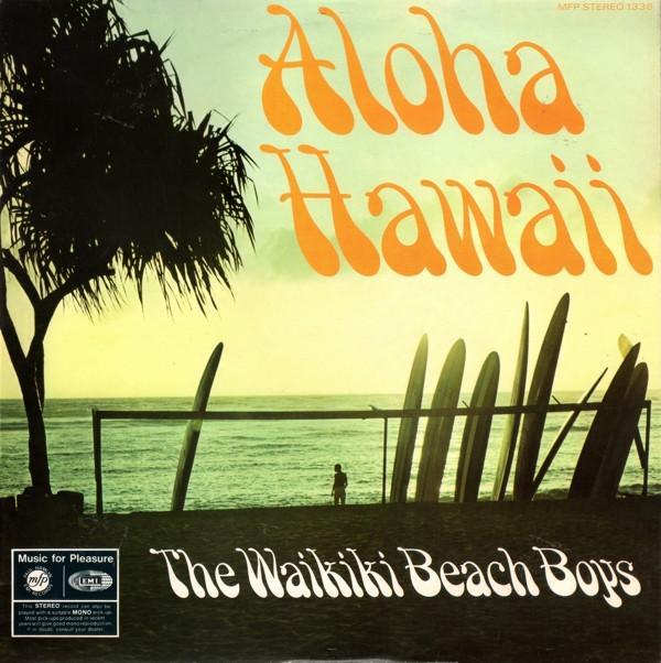 The Waikiki Beach Boys - Aloha Hawaii