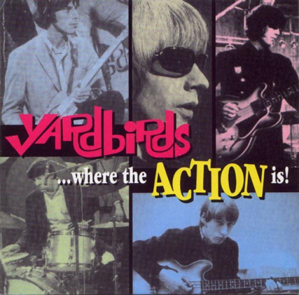 The Yardbirds - ...Where The Action Is!