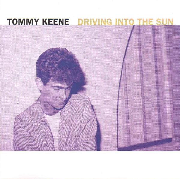 Tommy Keene - Driving Into The Sun