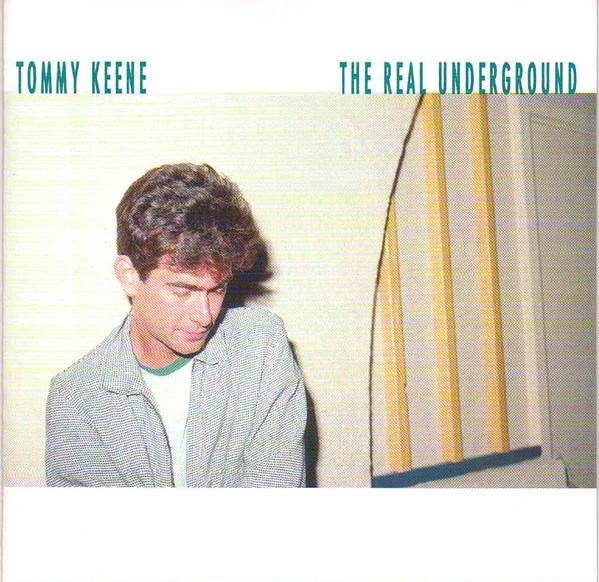 Tommy Keene - The Real Underground