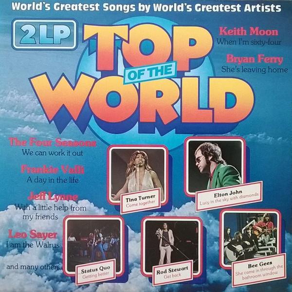  - Top Of The World - World's Greatest Songs By World's Greatest Artists
