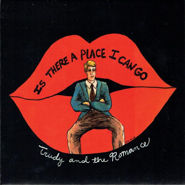 Trudy and the Romance - Is There A Place I Can Go
