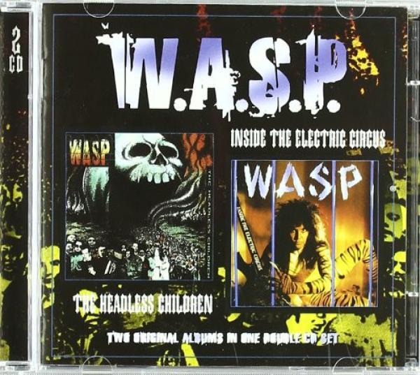W.A.S.P. - The Headless Children / Inside The Electric Circus