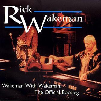 Wakeman With Wakeman - The Official Bootleg
