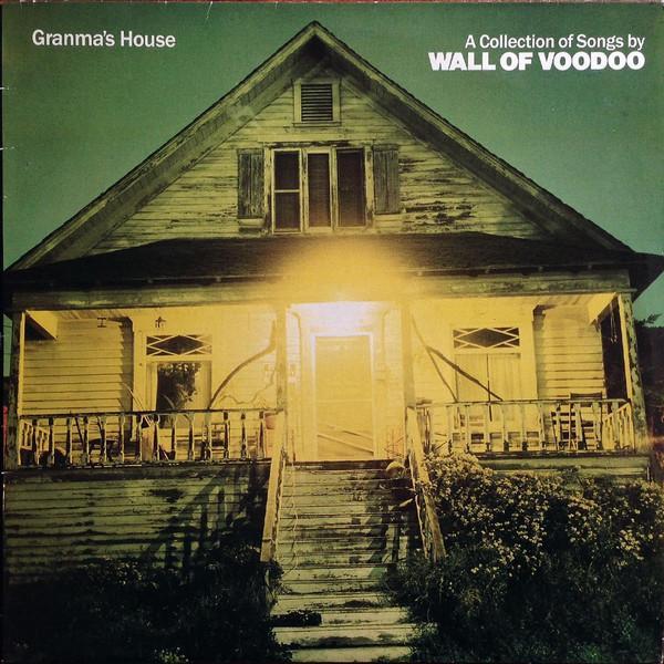 Wall Of Voodoo - Granma's House - A Collection Of Songs By Wall Of Voodoo