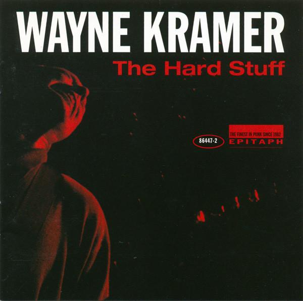 Wayne Kramer - The Hard Stuff