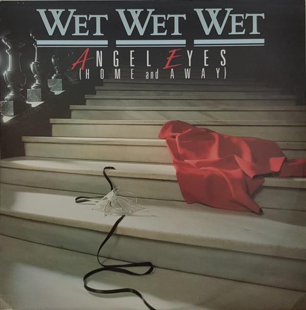 Wet Wet Wet - Angel Eyes (Home And Away)