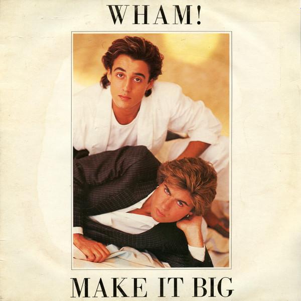 Wham! - Make It Big