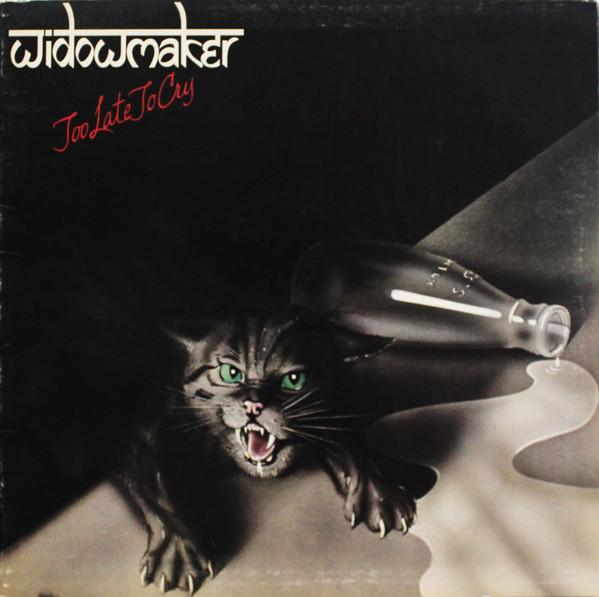 Widowmaker - Too Late To Cry