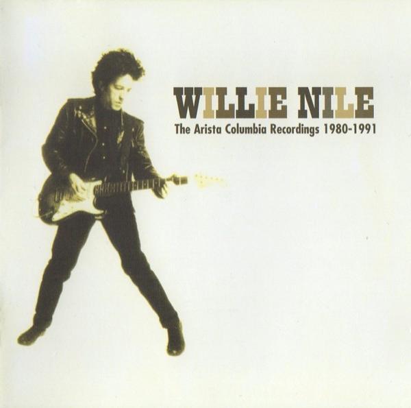 Willie Nile - The Arista Columbia Recordings 1980-1991
