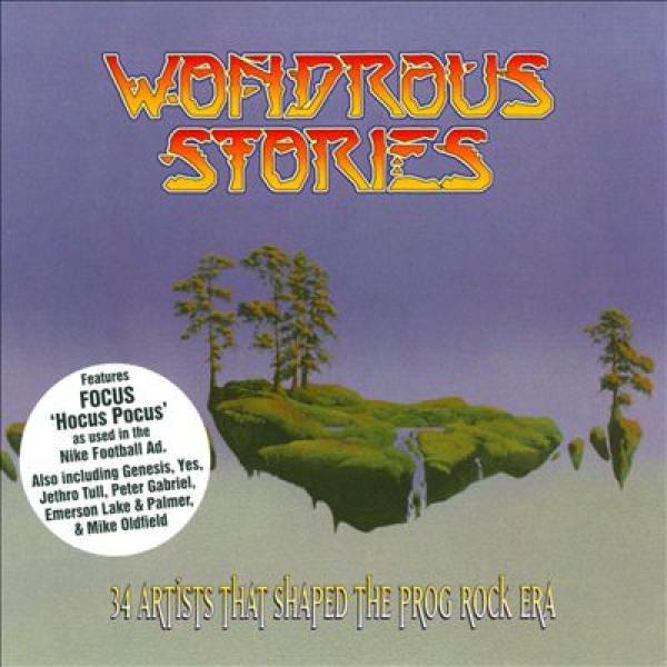  - Wondrous Stories: 34 Artists That Shaped The Prog Rock Era