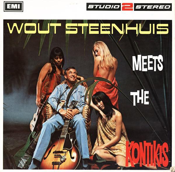 Wout Steenhuis, The Kontikis - Wout Steenhuis Meets The Kontikis